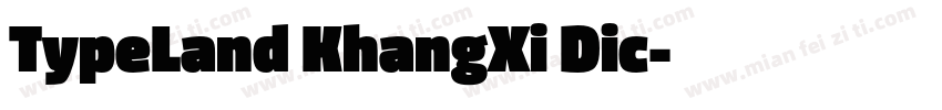 TypeLand KhangXi Dic字体转换